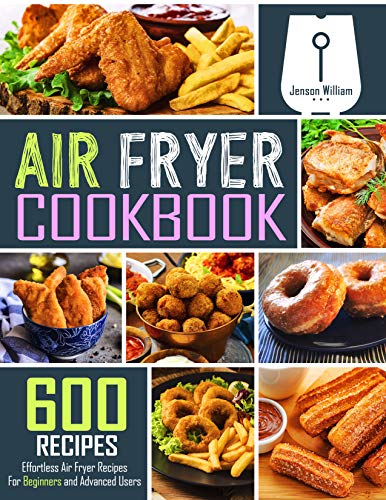 600 Easy Air Fryer Recipes for All Skill Levels