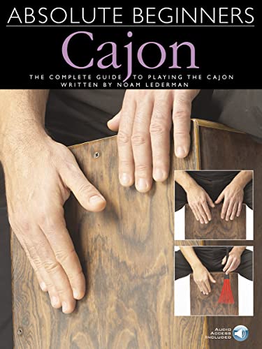 Absolute Beginners - Cajon: The Complete Guide to Playing the Cajon