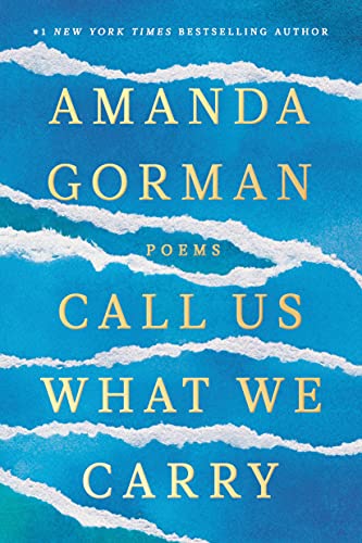Amanda Gorman: Call Us What We Carry