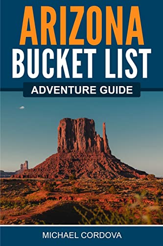 Arizona Bucket List Guide Book