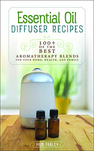 Best Essential Oil Diffuser Blends for Home, Health, Family
