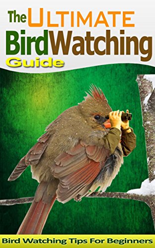 Bird Watching Ultimate Guide