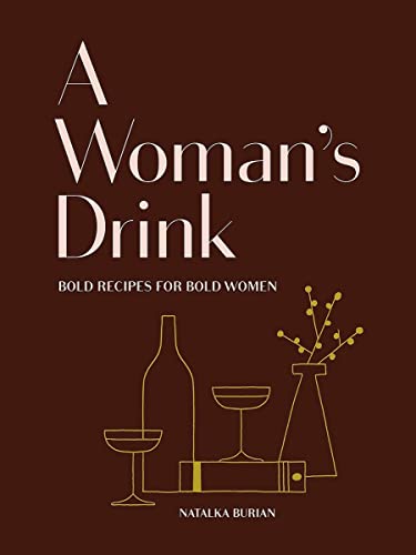 Bold Cocktails for Women: Recipes and Mixology