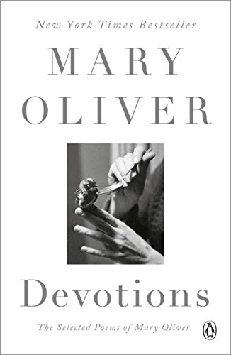 Devotions: Mary Oliver's Selected Poems