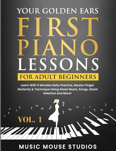 First Piano Lessons for Adult Beginners Vol. 1