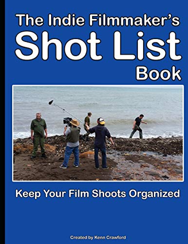 Indie Filmmaker's Shot List: Organized Film & Video Planning