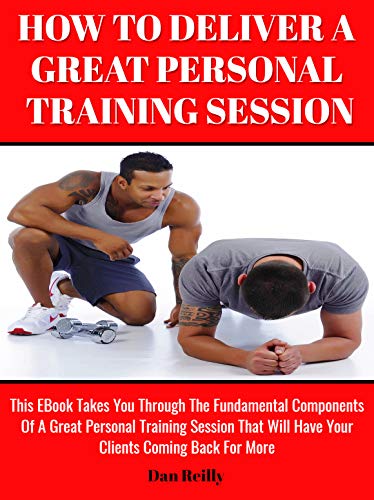 Mastering Personal Training: Six Key Components for Excellent Sessions