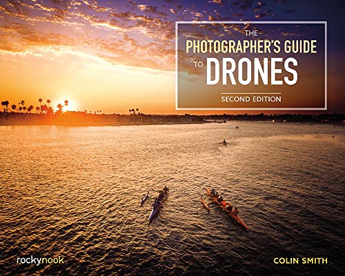 Photographer's Guide to Drones, 2nd Ed