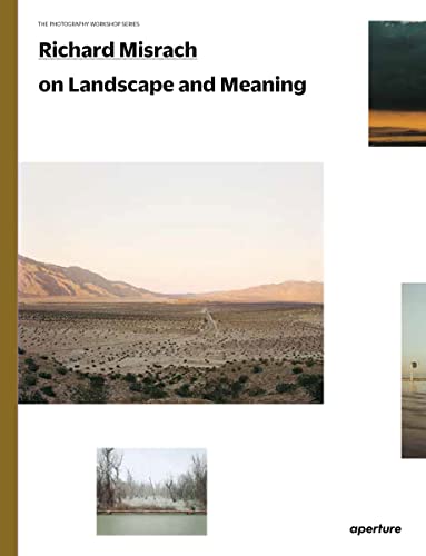 Photography Workshop: Richard Misrach on Landscape and Meaning