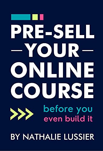 Pre-Sell Your Online Course: Building and Selling Courses