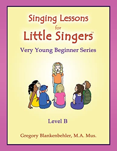 Singing Lessons for Little Singers: Level B - Very Young Beginner Series