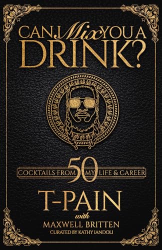 T-Pain's Cocktail Crafting Guide