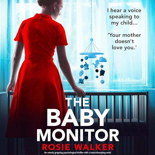 The Baby Monitor: A Psychological Thriller