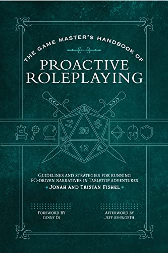 The Proactive Roleplaying Handbook: PC-Driven Narratives in 5E Adventures