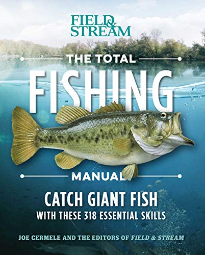 Total Fishing Manual: Essential Fishing Skills (Field & Stream)