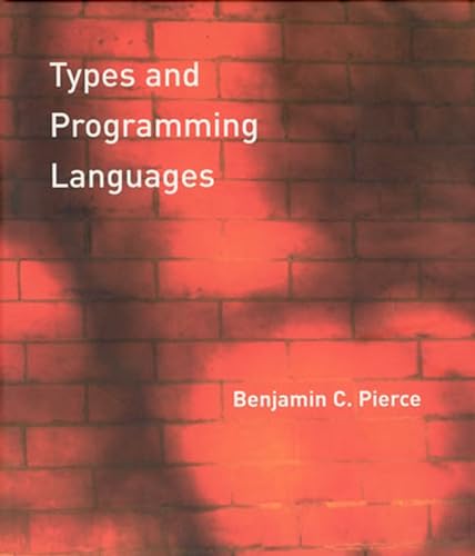 Types and Programming Languages (Mit Press)