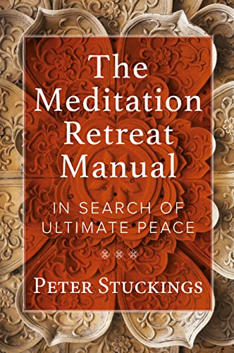 Ultimate Peace: The Meditation Retreat Manual