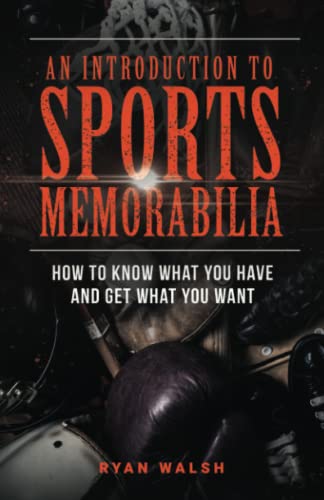 Understanding Sports Memorabilia: Identifying and Acquiring Your Collection