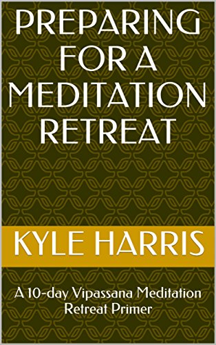 Vipassana Meditation: A 10-day Retreat Primer
