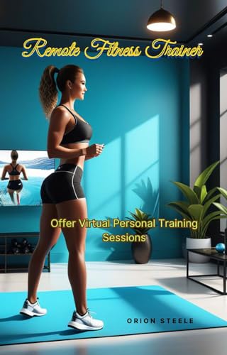 Virtual Personal Training: Remote Fitness Trainer