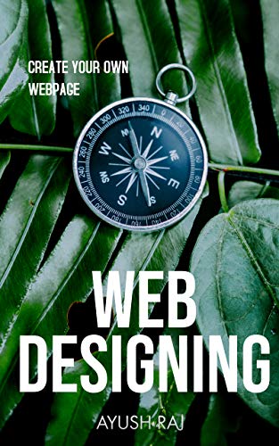 Web Designing :- A Course For Begginer's: Create your own webpage